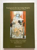 Tv&aring; hystorie f&ouml;r den heliga Birgitta / Two historie for St. Birgitta of Sweden