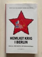 Hemligt krig i Berlin - Kalla krigets spioncentral