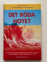 Det r&ouml;da hotet - De milit&auml;ra och polisi&auml;ra s&auml;kerhetstj&auml;nsternas hotbilder i samband med &ouml;vervakning av svenska medborgare 1945-1960