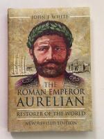 The roman emperor Aurelian - restorer of the world