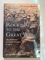 The rocky road to the great war - The evolution of trench warfare to 1914