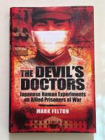 The devil&acute;s doctors - Japanese human experiments on allied prisoners of war