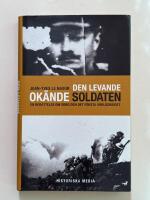 Den levande ok&auml;nde soldaten - En ber&auml;ttelse om sorg och det f&ouml;rsta v&auml;rldskriget