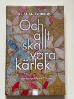 Och allt skall vara k&auml;rlek