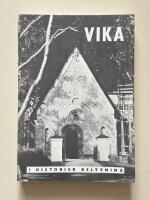Vika i historisk belysning - En ber&auml;ttelse om socknen, kyrkan och f&ouml;rsamlingen