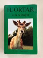 Hjortar som betesdjur - H&auml;gnhjortar, h&auml;gn och hjortanl&auml;ggningar, betesproduktion och utfodring, hjortsk&ouml;tsel och driftteknik, ekonomin och produktionen, marknaden och framtiden