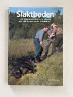 Slaktboden - att iodningst&auml;lla och utrusta ett v&auml;l fungerande viltslakteri