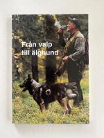 Fr&aring;n valp till &auml;lghund