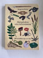Sk&auml;rg&aring;rdens f&auml;lthandbok - 399 anv&auml;ndbara tips och id&eacute;er