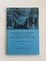 N&auml;r posten och b&aring;ten, t&aring;get och bilen kom till Brunflobygden