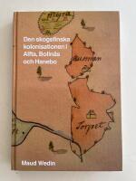 Den skogsfinska kolonisationen i Alfta, Bolln&auml;s och Hanebo