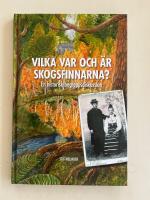 Vilka var och &auml;r skogsfinnarna? En historisk begreppsdiskussion