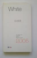 White Guide - En vitbok om sveriges b&auml;sta restauranger 2005