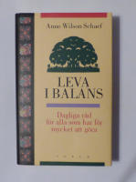 Leva i balans - Dagilga r&aring;d f&ouml;r alla som har f&ouml;r mycket att g&ouml;ra