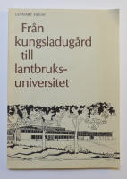 Från kungsladugård till lantbruksuniversitet