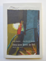Den som lever &auml;r fri