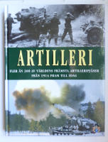 Artilleri - Fler &auml;n 300 av v&auml;rldens fr&auml;msta artilleripj&auml;ser fr&aring;n 1914 fram till idag