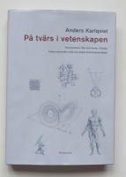 P&aring; tv&auml;rs i vetenskapen - Kommentarer fr&aring;n seminarier i Abisko kring matematik, fysik och andra forskningsomr&aring;den