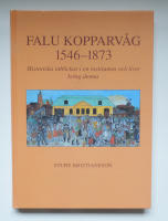 Falu kopparv&aring;g 1546-1873. Historiska inblickar i en institution och livet kring denna