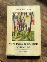 Men inga blommor vissnade