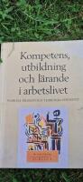 Kompetens, utbildning och l&auml;rande i arbetslivet; problem, begrepp och teoretiska perspektiv