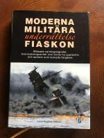 Moderna milit&auml;ra underr&auml;ttelsefiaskon : missade varningssignaler, &ouml;verraskningsanfall som borde ha uppt&auml;ckts och spioner som larmade f&ouml;rg&auml;ves