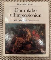 Fr&aring;n rokoko till impressionism. Levande konst