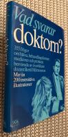 Vad svarar doktorn? : 355 fr&aring;gor om h&auml;lsa, behandlingsformer, mediciner och problem