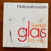 Svenskt glas 1915-1960 Nationalmuseum
