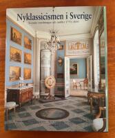 Nyklassicismen i Sverige : svenska m&ouml;belstilar och interi&ouml;rer 1770-1850 : med katalog &ouml;ver m&ouml;beltyper och -