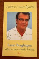 Dikter i mitt hj&auml;rta : Lasse Berghagen v&auml;ljer ur den svenska lyriken