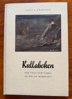 Kullaboken. F&ouml;r unga och gamla. En bok om hembygden.