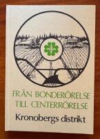 Fr&aring;n bonder&ouml;relse till centerr&ouml;relse. Kronobergs distrikt