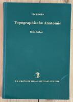 Topographische anatomie. Dritte Auflage