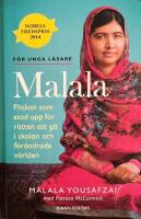 Malala : flickan som stod upp f&ouml;r r&auml;tten att g&aring; i skolan och f&ouml;r&auml;ndrade v&auml;rlden