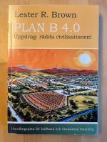 Plan B 4.0 Uppdrag: r&auml;dda civilisationen!