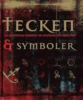 Tecken och symboler : en illustrerad handbok om ursprung och inneb&ouml;rd