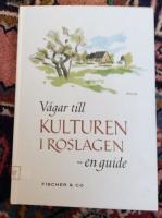 V&auml;gar till kulturen i Roslagen : om kulturarvet i socknarna l&auml;ngs Norrt&auml;lje