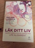 L&auml;k ditt liv : uppt&auml;ck sj&auml;lens innersta mening med Life alignment