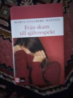 Fr&aring;n skam till sj&auml;lvrespekt