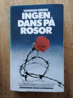 Ingen dans p&aring; rosor : roman