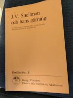 J. V. Snellman och hans g&auml;rning - [J. V. Snellman and his life-work] : ett finsk-svenskt symposium h&aring;llet p&aring; H&auml;sselby slott 1981 till 100-&aring;rsminnet av Snellmans d&ouml;d