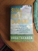 Sin&auml; olet suruni - Kertomus sotalapsesta ja sotalapsen lapsesta