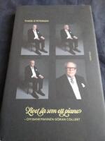Livet &auml;r som ett piano  : om bankmannen G&ouml;ran Collert