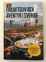 Nya friluftsliv och &auml;ventyr i Sverige