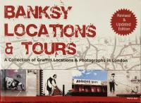 Banksy Locations and tours : a Collection of Graffiti Locations & Photograp