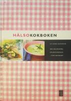 H&auml;lsokokboken : den h&auml;lsosamma grundkokboken - &ouml;ver 500 recept