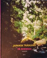 Japansk tr&auml;dg&aring;rd p&aring; svenska : inspiration