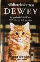 Bibliotekskatten Dewey : en sm&aring;stadskatt som &auml;lskades av hela v&auml;rlden