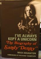 I've Always Kept a Unicorn: The Biography of Sandy Denny